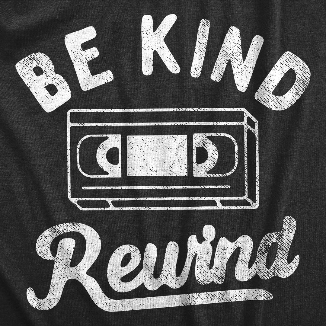 Be Kind Rewind Men's T Shirt