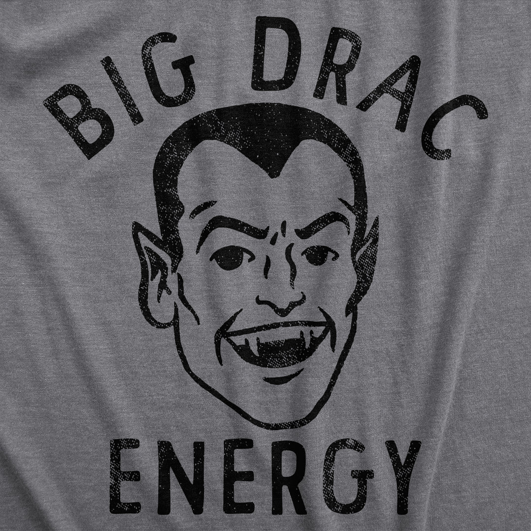 Big Drac Energy Men's T Shirt