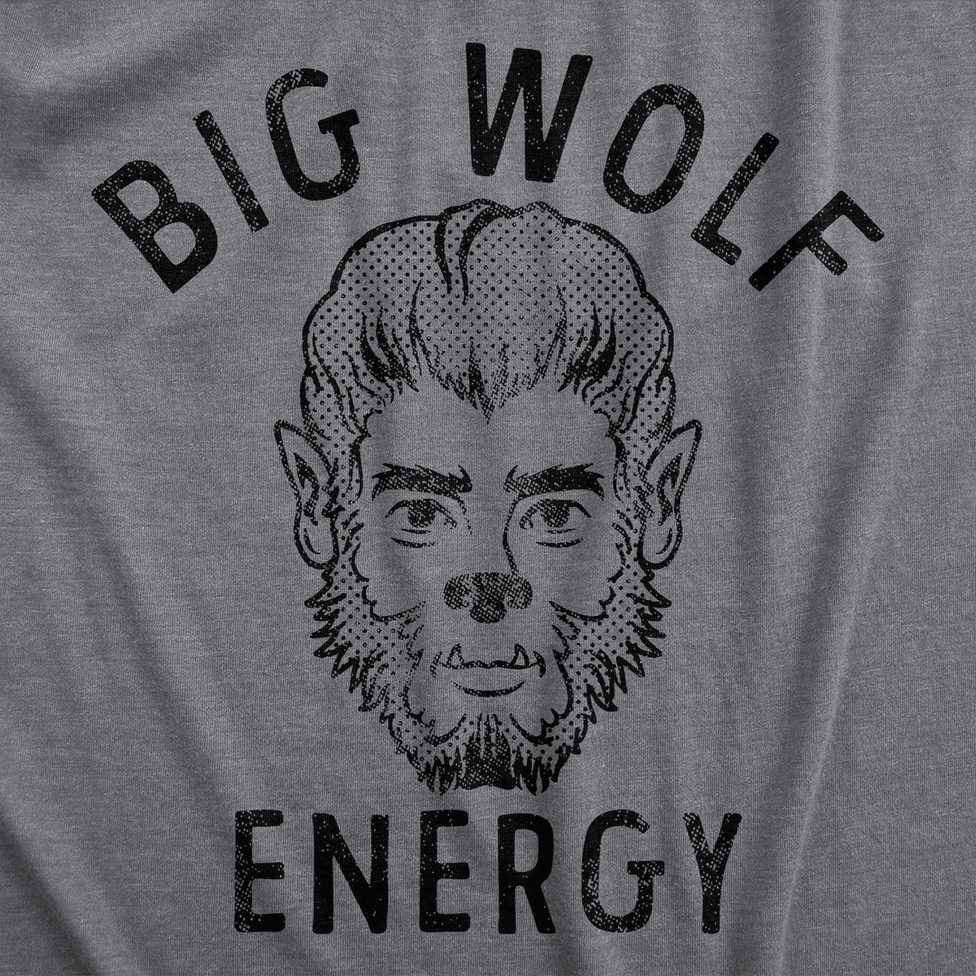 Big Wolf Energy Men's T Shirt