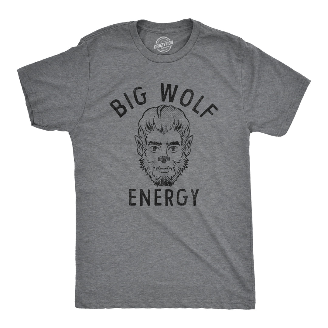 Funny Dark Heather Grey - WOLF Big Wolf Energy Mens T Shirt Nerdy halloween Sarcastic Tee