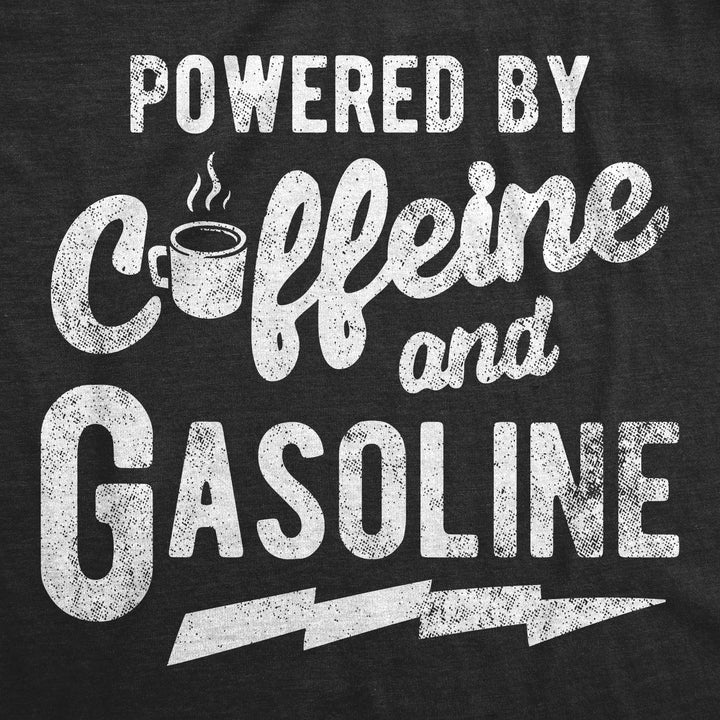 Powered By Caffeine And Gasoline Women's T Shirt