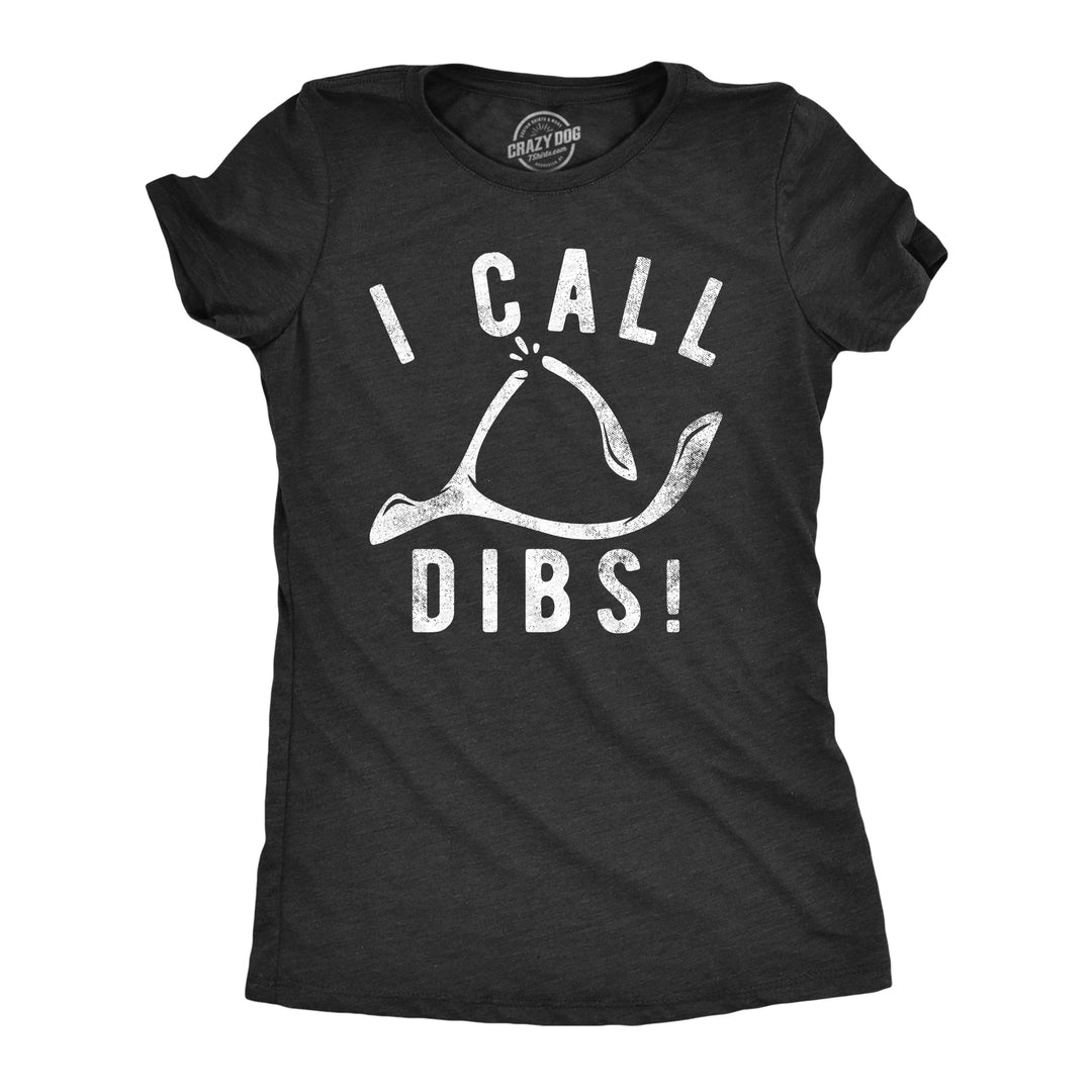 Funny Heather Black - DIBSWISHBONE I Call Dibs Wishbone Womens T Shirt Nerdy Thanksgiving Sarcastic Tee