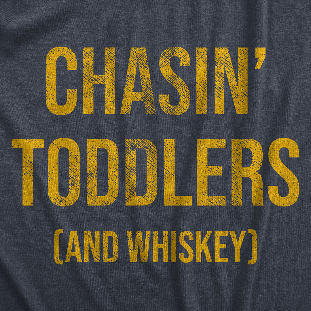 Chasin Toddlers And Whiskey Men's T Shirt