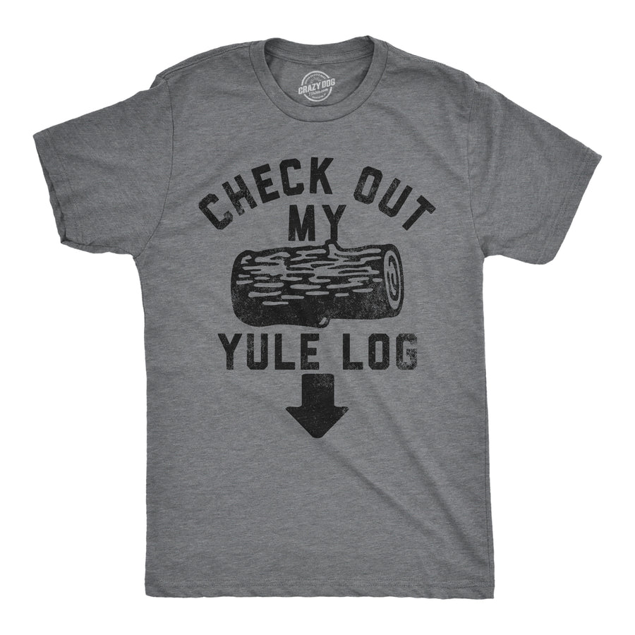 Funny Dark Heather Grey - YULELOG Check Out My Yule Log Mens T Shirt Nerdy Christmas Sarcastic Tee