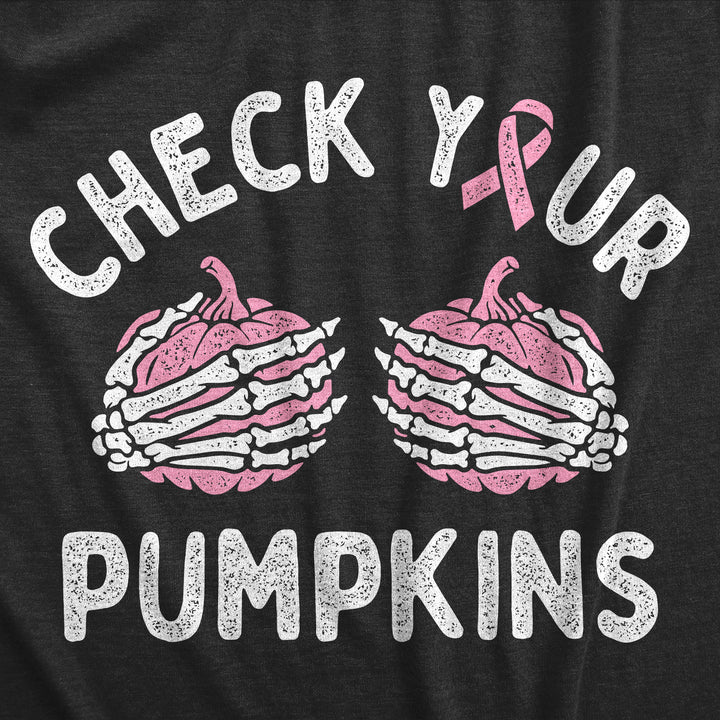 Check Your Pumpkins Women's T Shirt