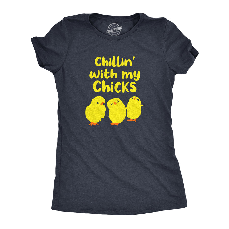 Funny Heather Navy - CHICKS Chillin With My Chicks Womens T Shirt Nerdy animal sarcastic Tee