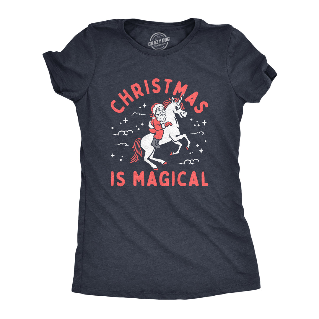 Funny Heather Navy - MAGICAL Christmas Is Magical Womens T Shirt Nerdy Christmas Sarcastic Unicorn Tee