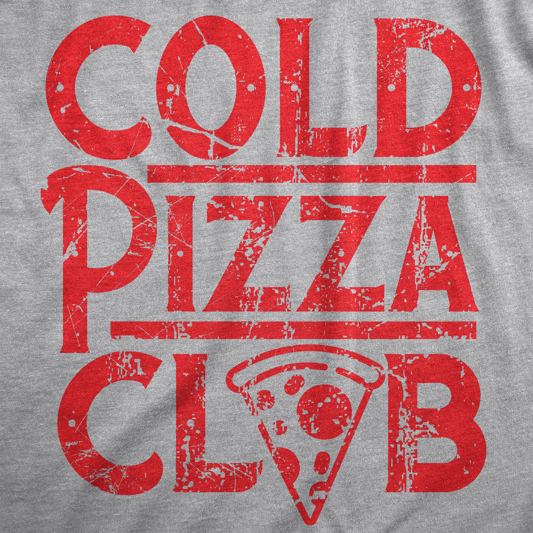 Cold Pizza Club Women's T Shirt