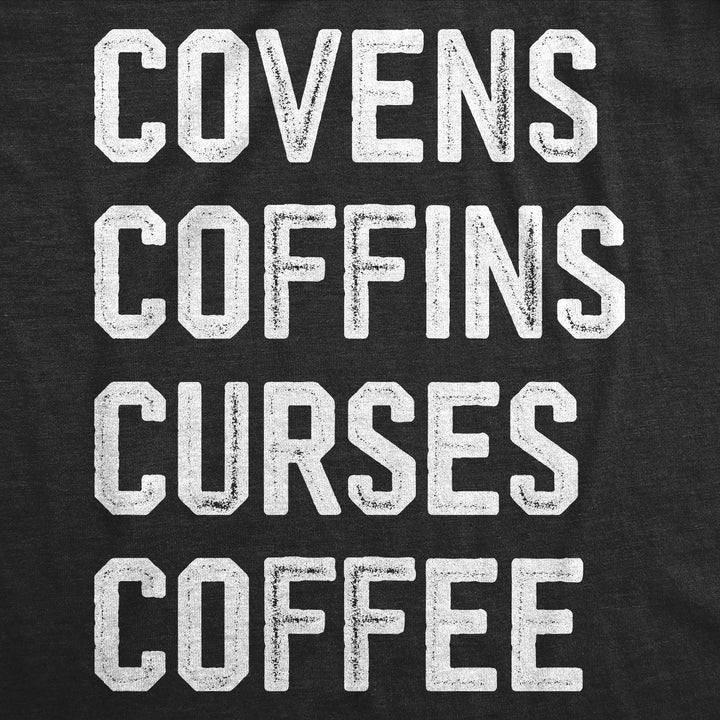 Covens Coffins Curses Coffee Women's T Shirt