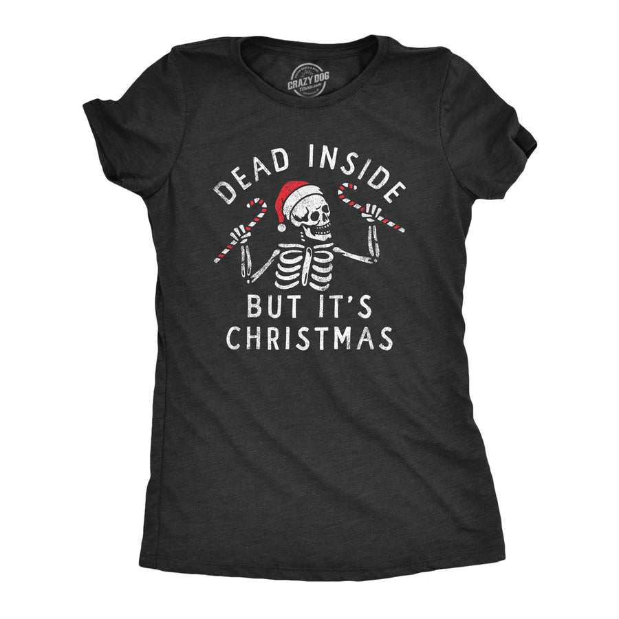 Funny Heather Black - DEADINSIDEXMAS Dead Inside But Its Christmas Womens T Shirt Nerdy Christmas Sarcastic Tee