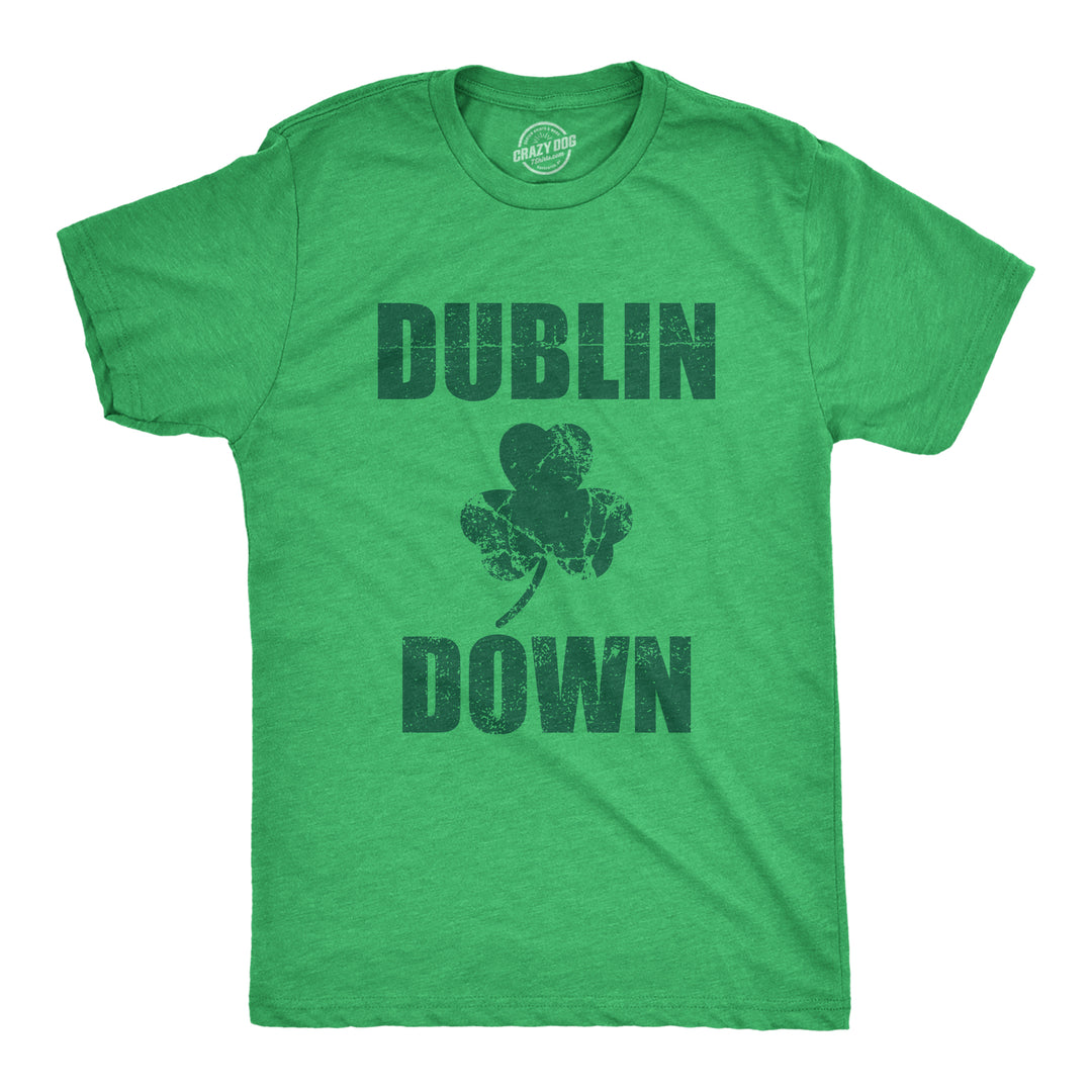 Funny Heather Green - Dublin Down Dublin Down Mens T Shirt Nerdy Saint Patrick's Day Tee