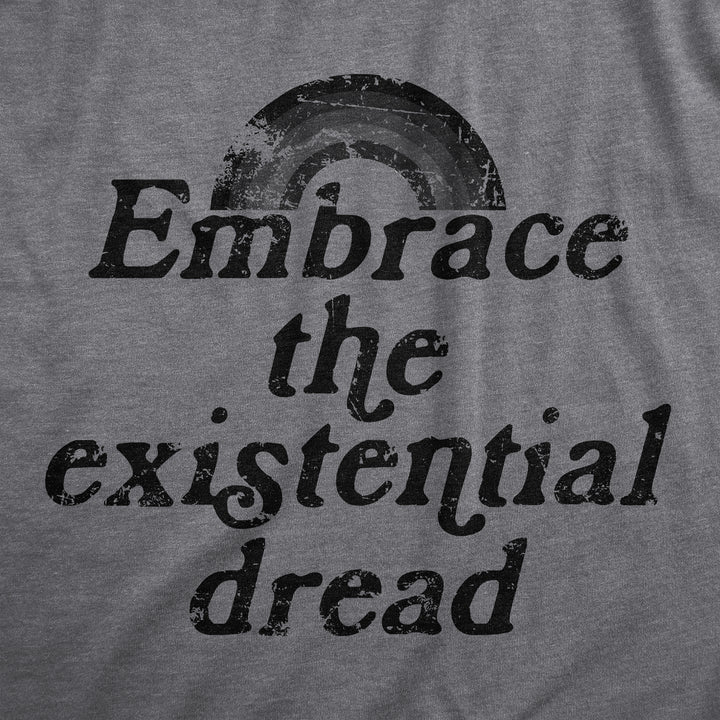 Embrace The Existential Dread Men's T Shirt