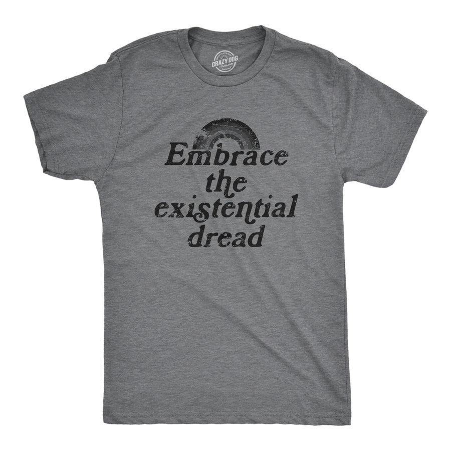 Funny Dark Heather Grey - DREAD Embrace The Existential Dread Mens T Shirt Nerdy Sarcastic Tee