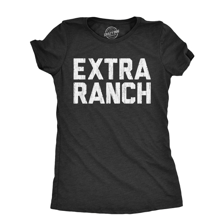 Funny Heather Black - RANCH Extra Ranch Womens T Shirt Nerdy Food Tee