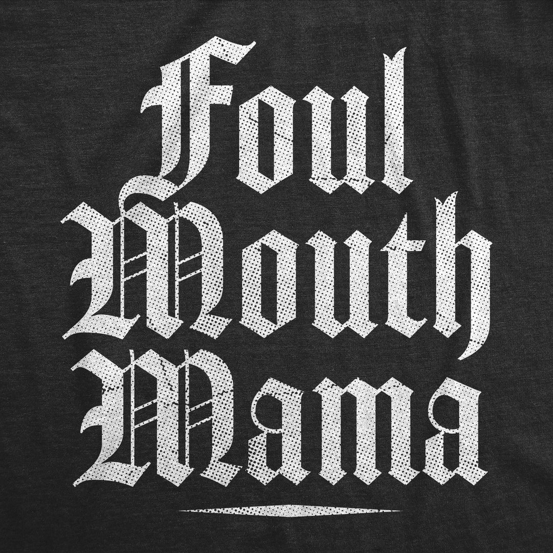 Foul Mouth Mama Women's T Shirt