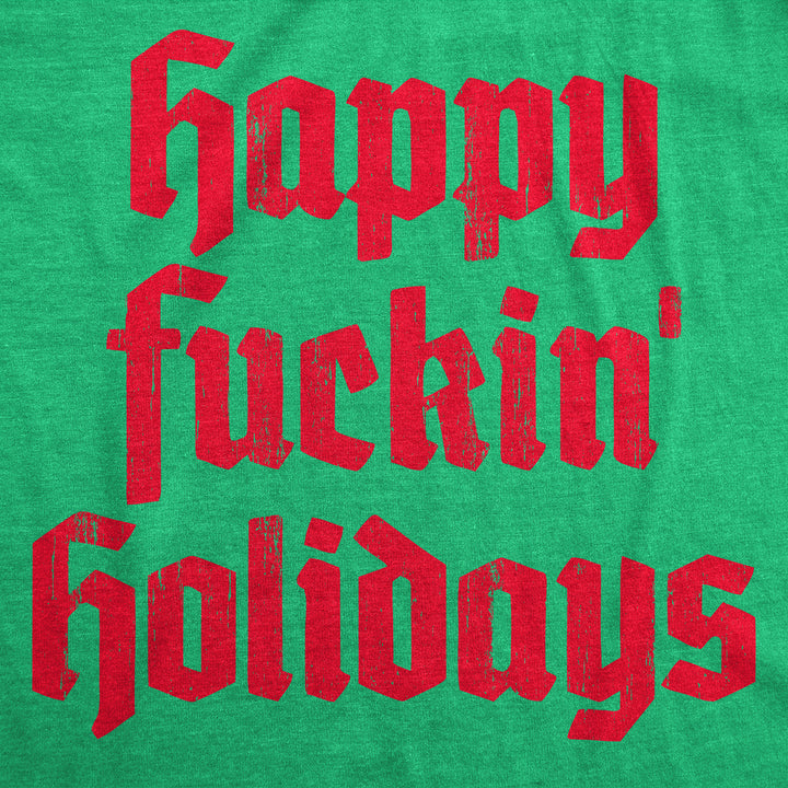 Happy Fuckin Holidays Men's T Shirt