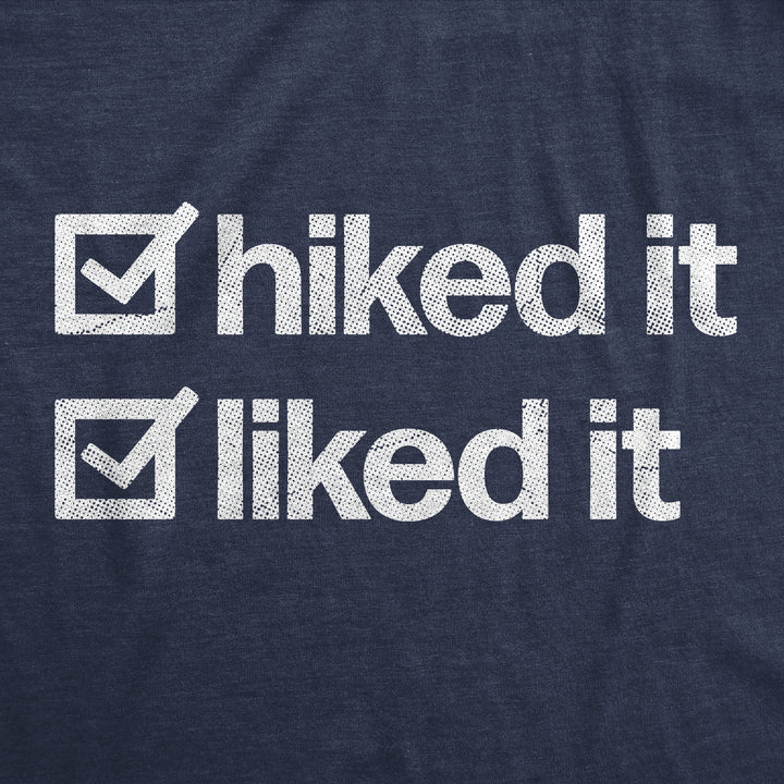 Hiked It Liked It Women's T Shirt