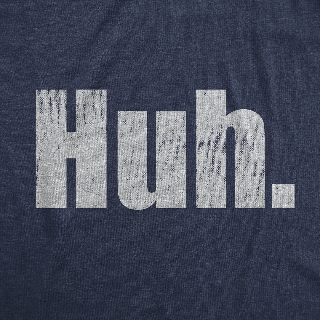 Huh Men's T Shirt