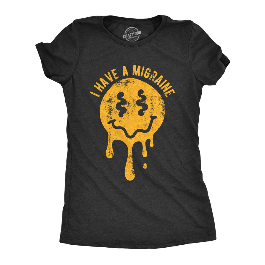 Funny Heather Black - MIGRAINE I Have A Migraine Womens T Shirt Nerdy Sarcastic Tee