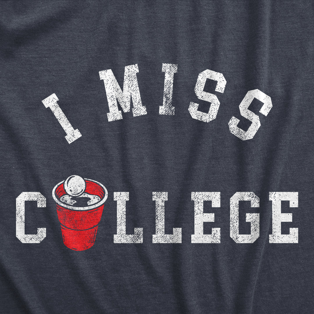 I Miss College Women's T Shirt