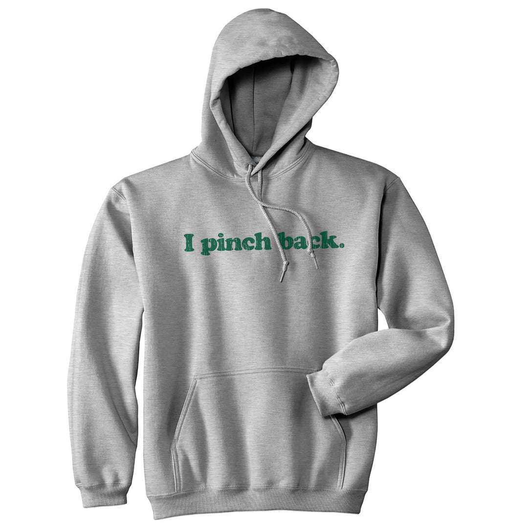 Funny Light Heather Grey - PINCH I Pinch Back Hoodie Nerdy Saint Patrick's Day Sarcastic Tee