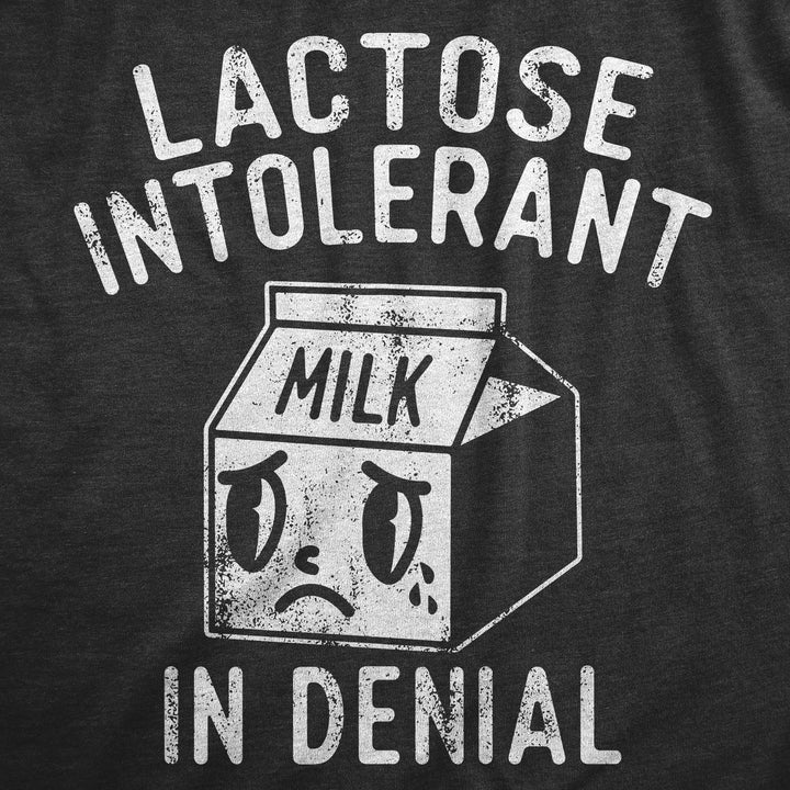 Lactose Intolerant In Denial Women's T Shirt