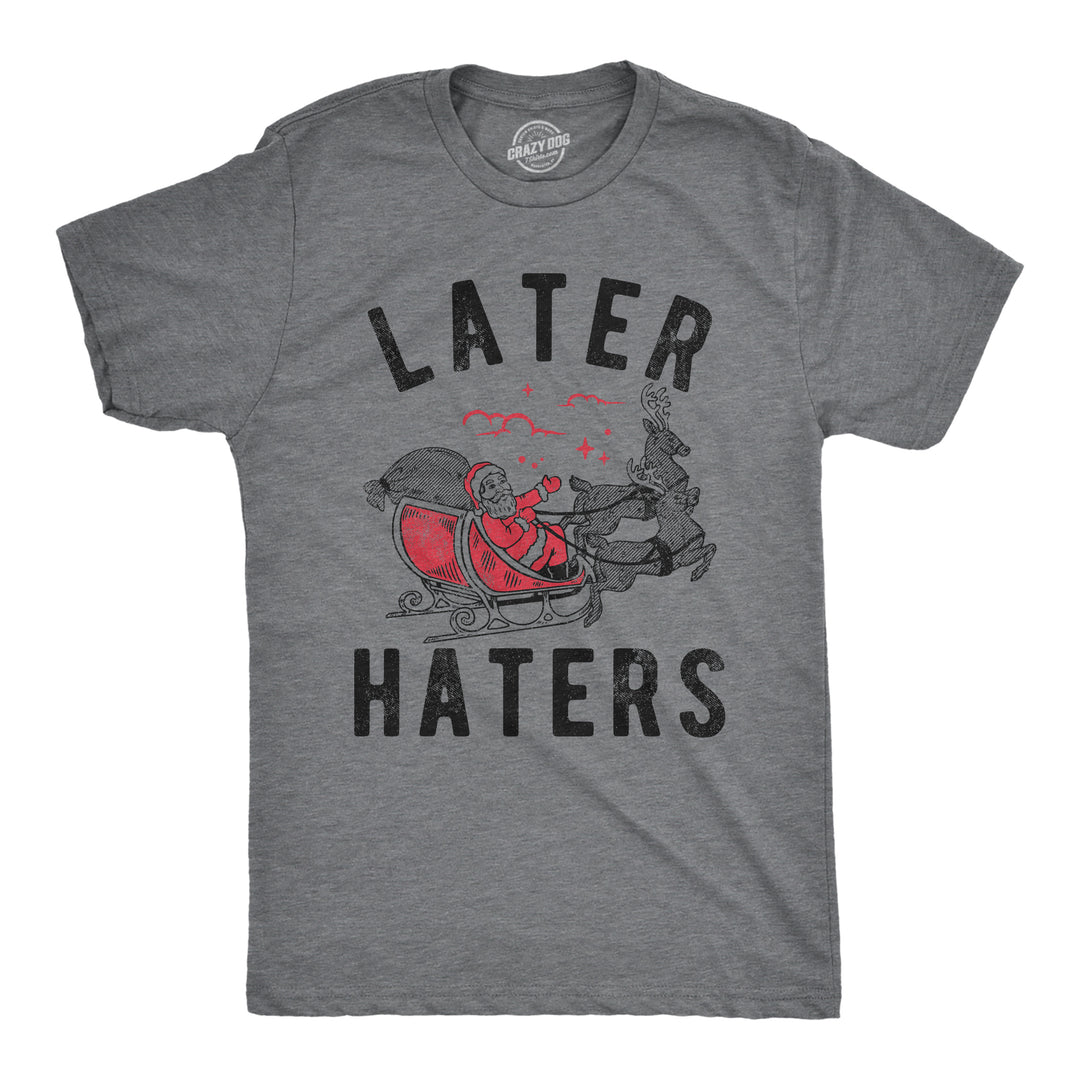 Funny Dark Heather Grey - HATERS Later Haters Santa Mens T Shirt Nerdy Christmas Sarcastic Tee