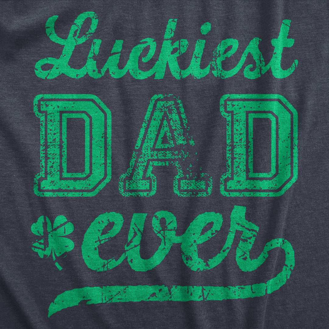 Luckiest Dad Ever Men's T Shirt