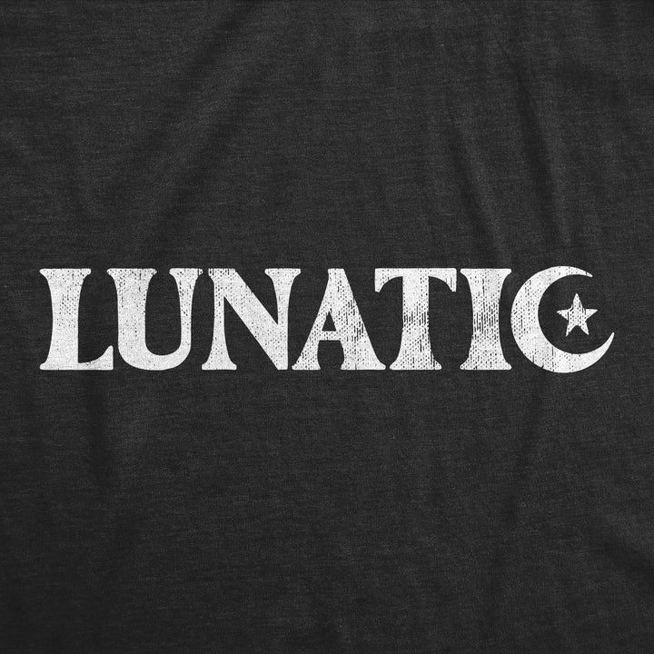 Lunatic Women's T Shirt