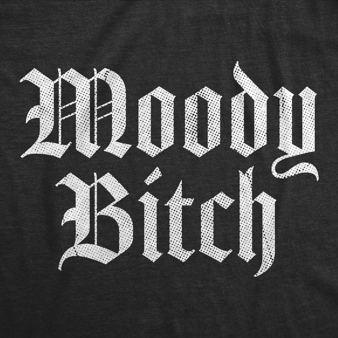 Moody Bitch Men's T Shirt