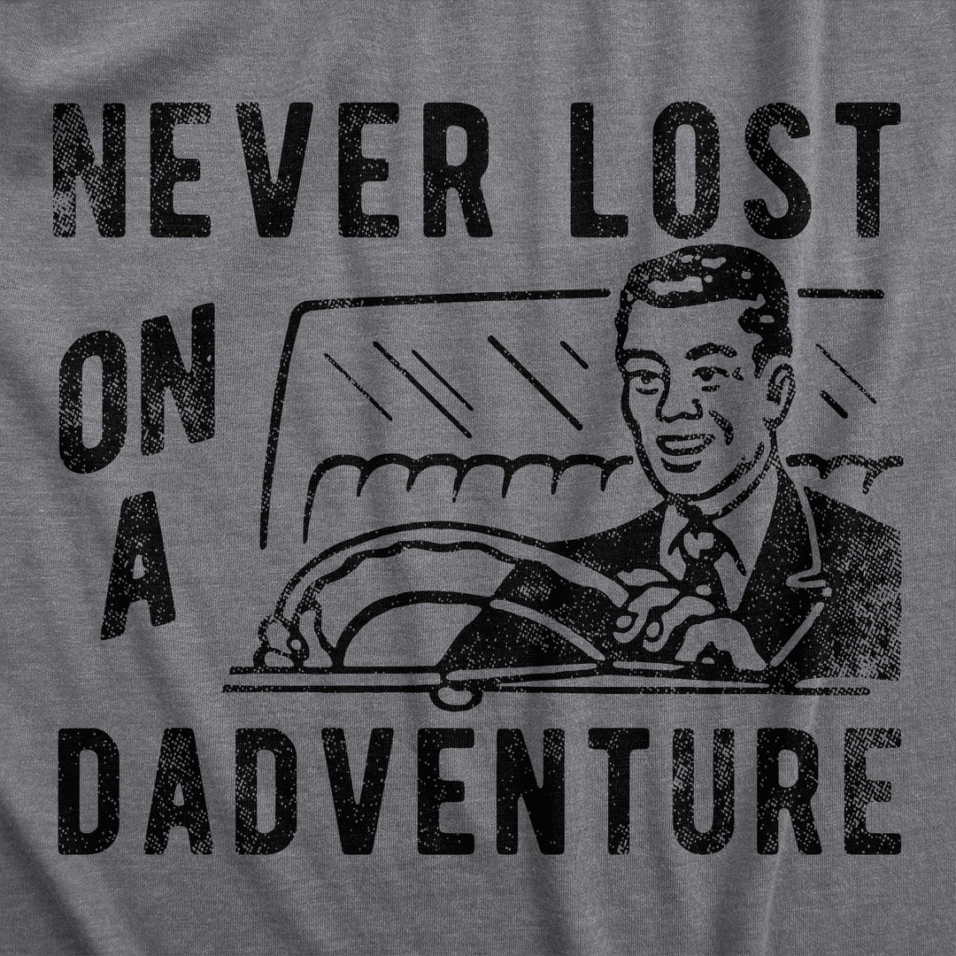 Never Lost On A Dadventure Men's T Shirt