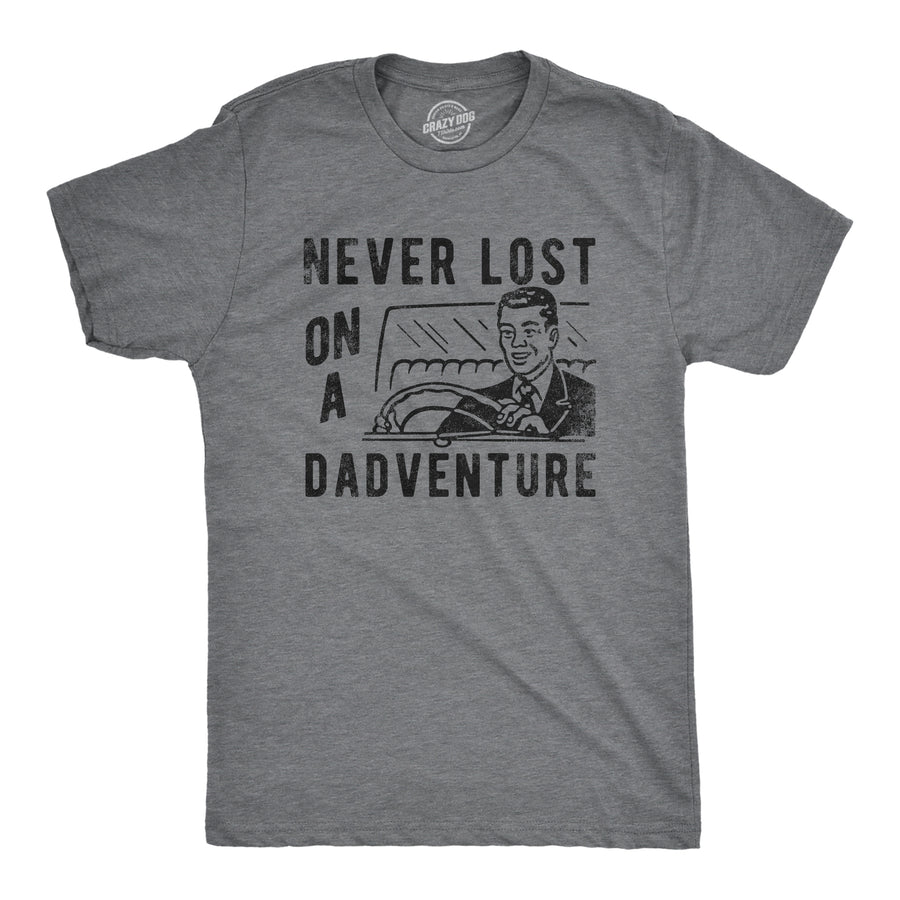 Funny Dark Heather Grey - DADVENTURE Never Lost On A Dadventure Mens T Shirt Nerdy Father's Day Sarcastic Tee