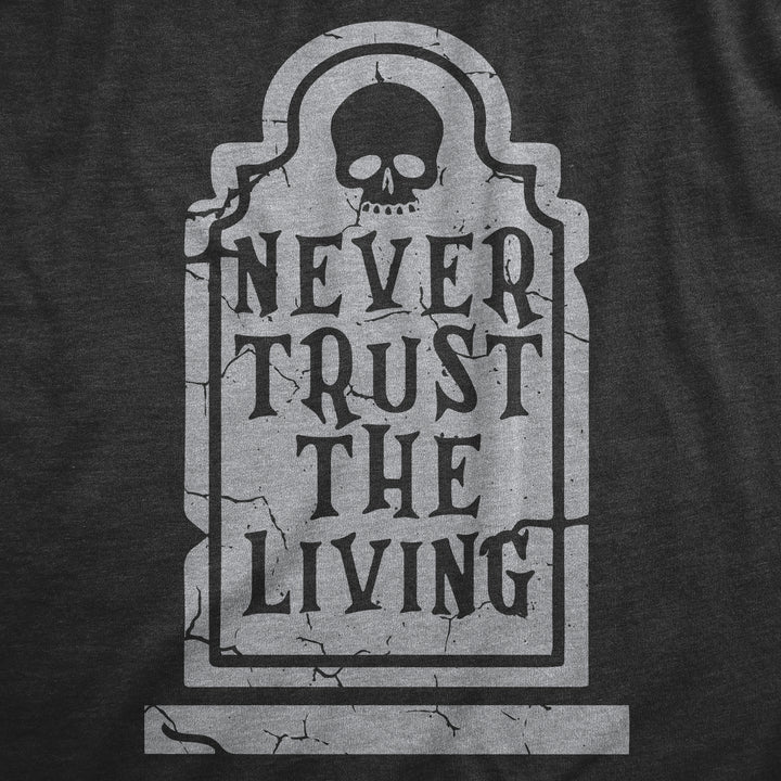 Never Trust The Living Women's T Shirt