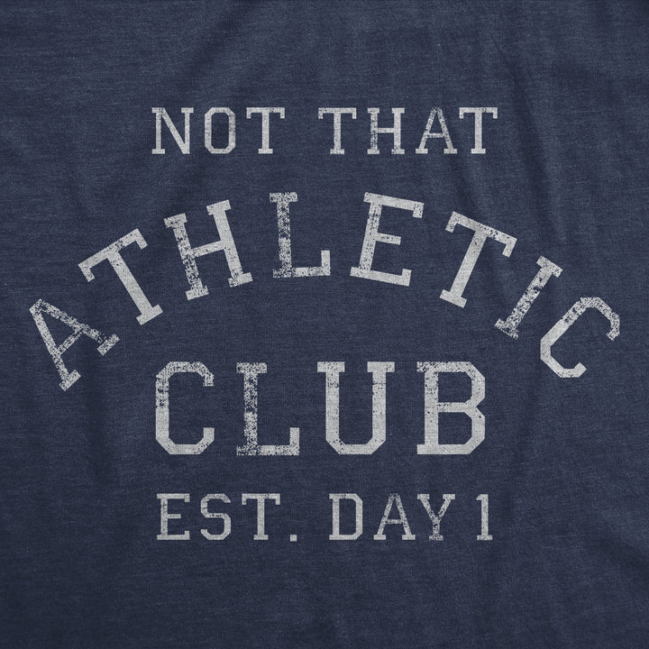 Not That Athletic Club Men's T Shirt