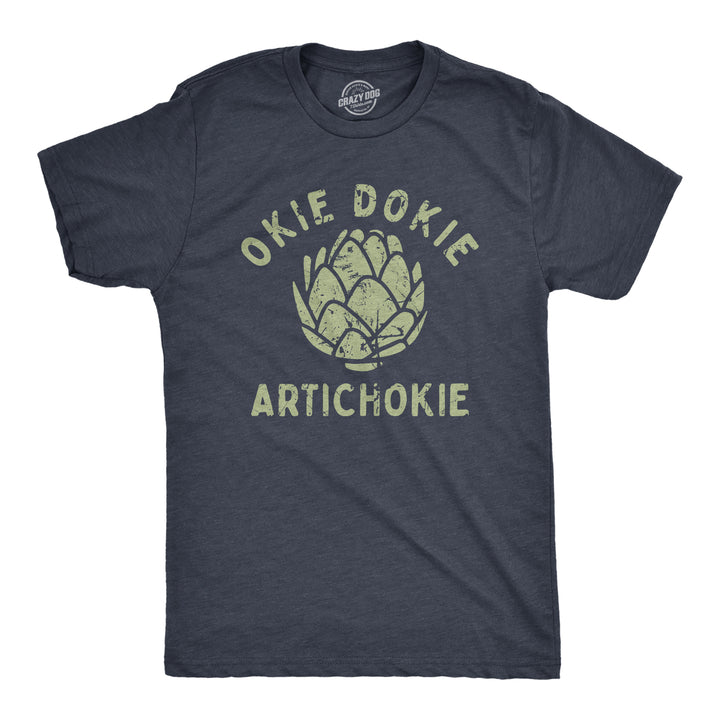 Funny Heather Navy - OKIE Okie Dokie Artichokie Mens T Shirt Nerdy Sarcastic Tee