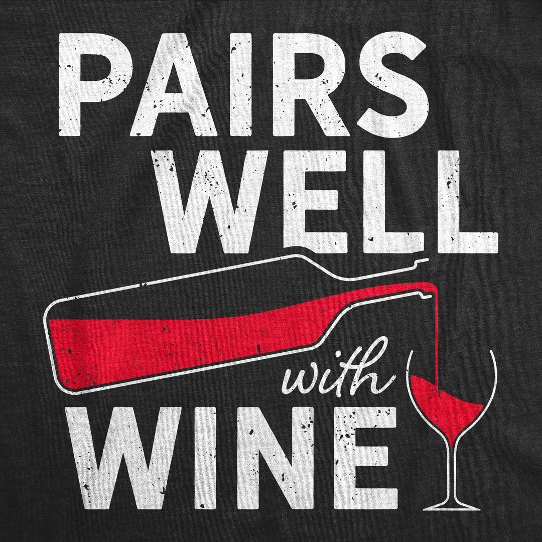 Pairs Well With Wine Women's T Shirt