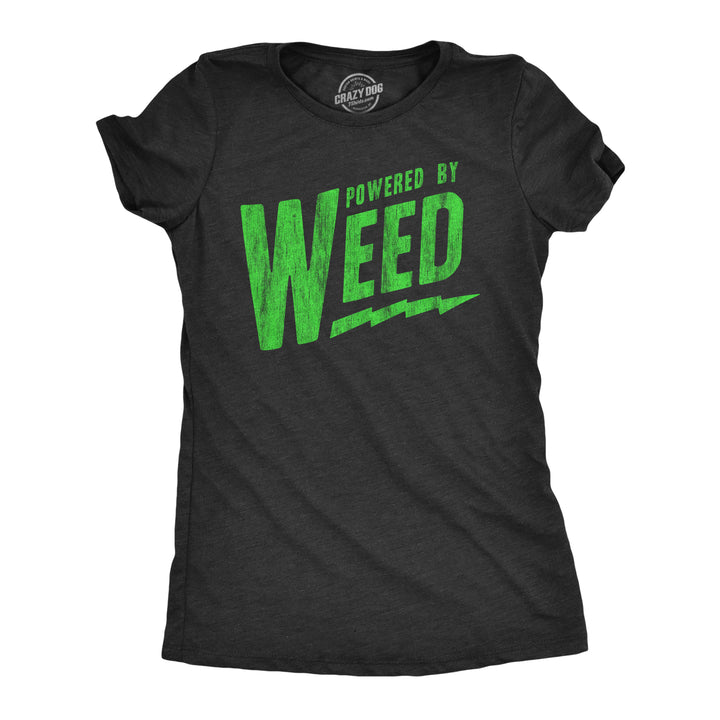 Funny Heather Black - WEED Powered By Weed Womens T Shirt Nerdy 420 Sarcastic Tee