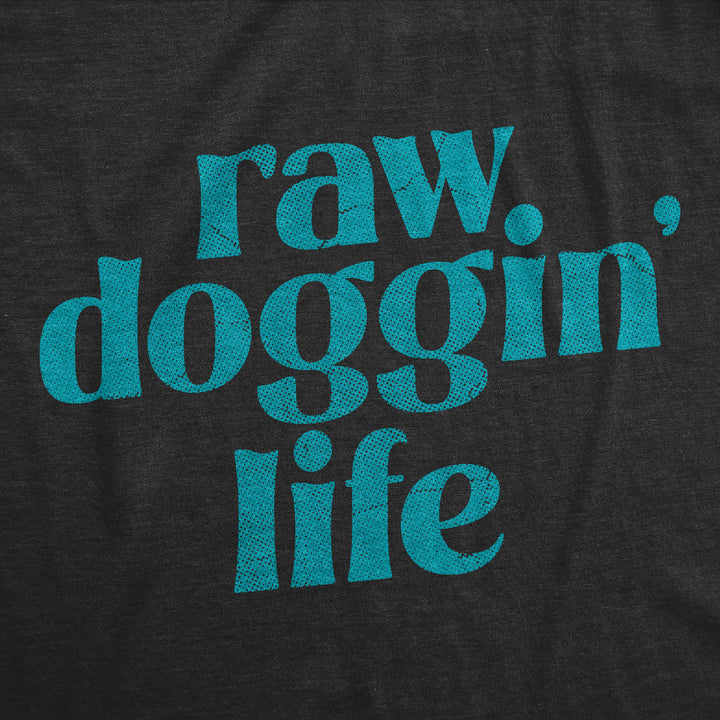 Raw Doggin Life Women's T Shirt