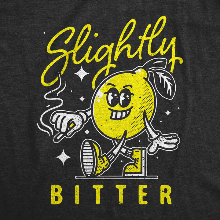 Slightly Bitter Women's T Shirt