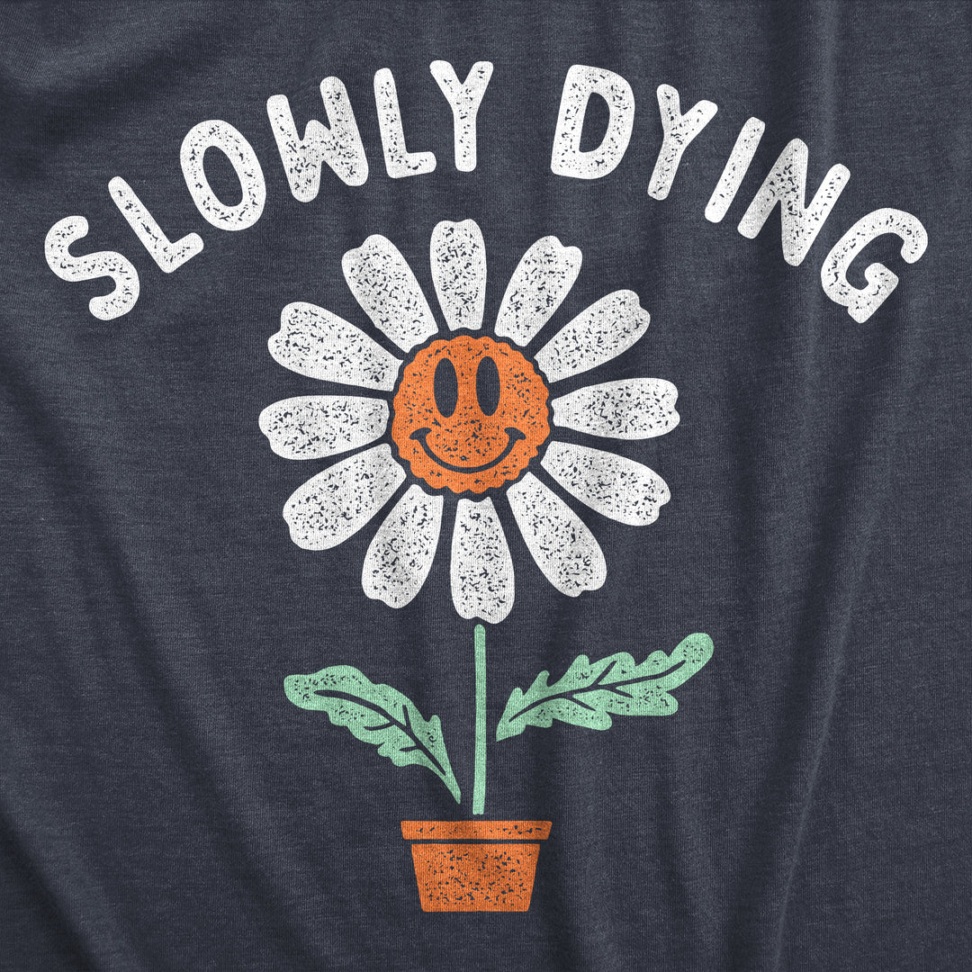 Slowly Dying Women's T Shirt