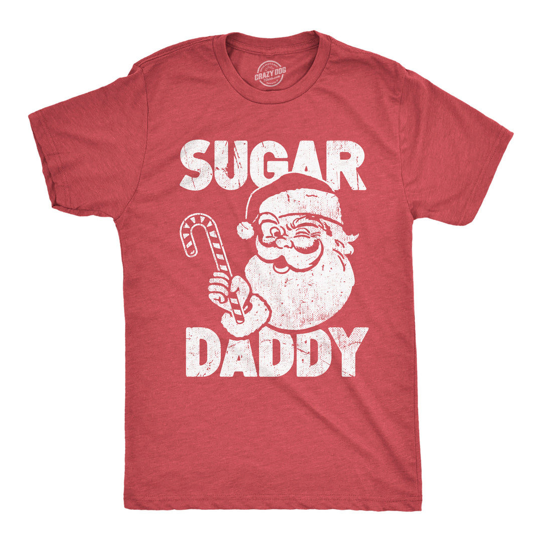 Funny Heather Red - SUGAR Sugar Daddy Mens T Shirt Nerdy Christmas Sarcastic Tee