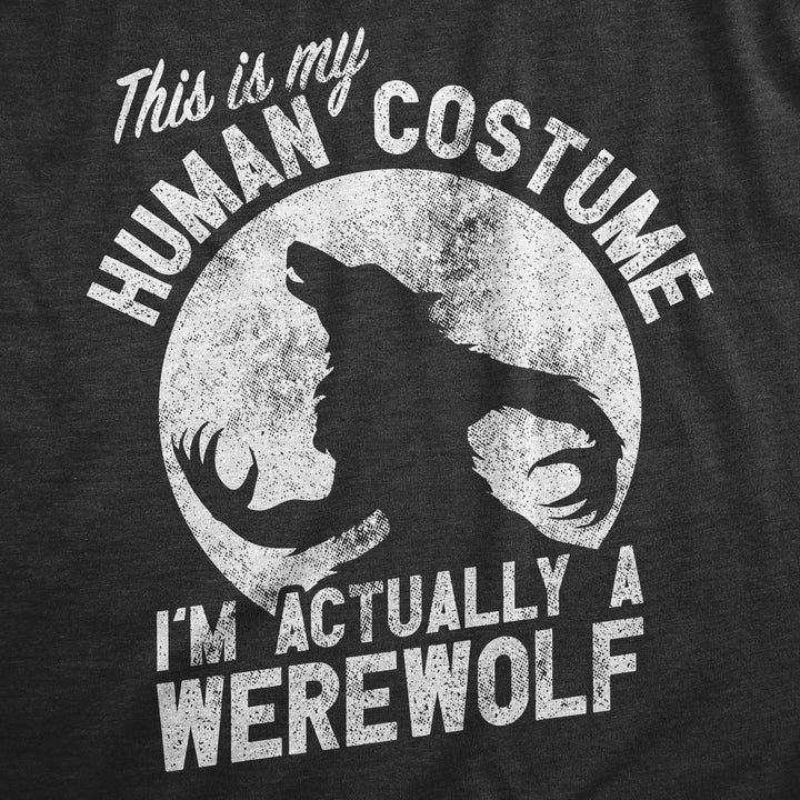 This Is My Human Costume Im Actually A Werewolf Women's T Shirt