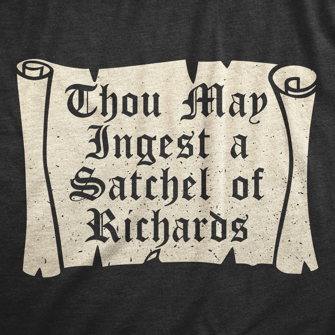 Thou May Ingest A Satchel Of Richards Men's T Shirt