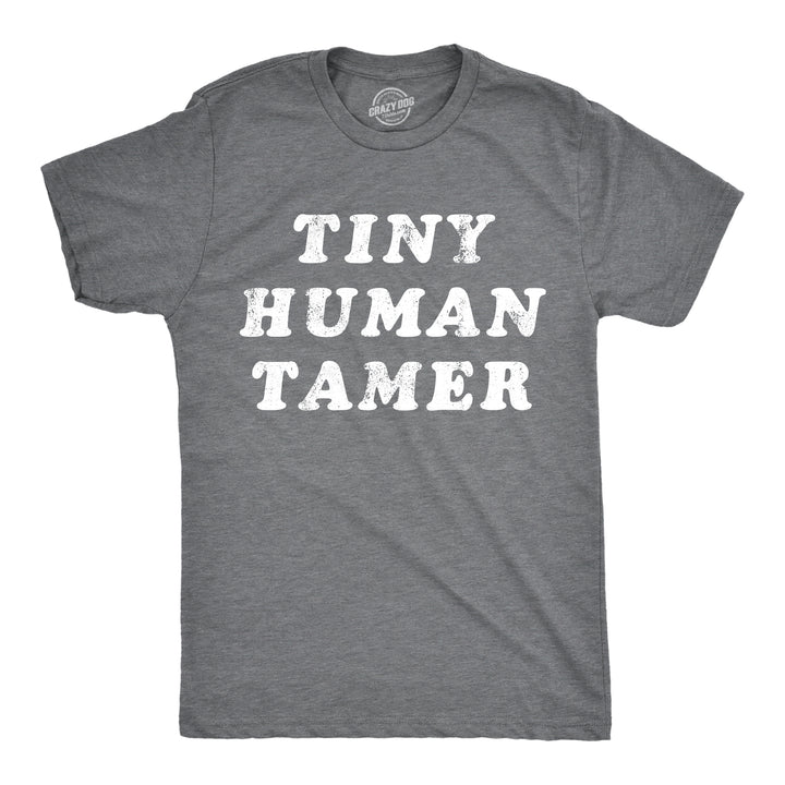 Funny Dark Heather Grey - TINY Tiny Human Tamer Mens T Shirt Nerdy Sarcastic Tee