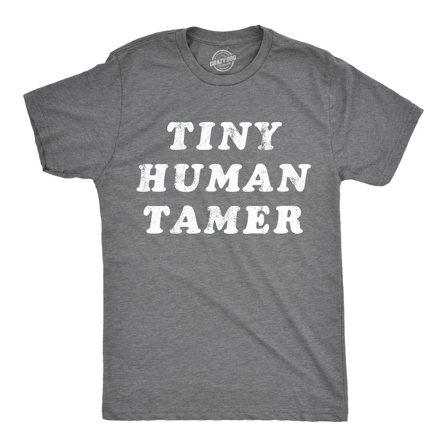 Funny Dark Heather Grey - TINY Tiny Human Tamer Mens T Shirt Nerdy Sarcastic Tee