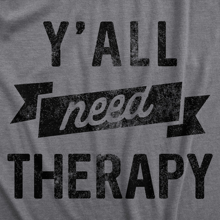 Yall Need Therapy Women's T Shirt