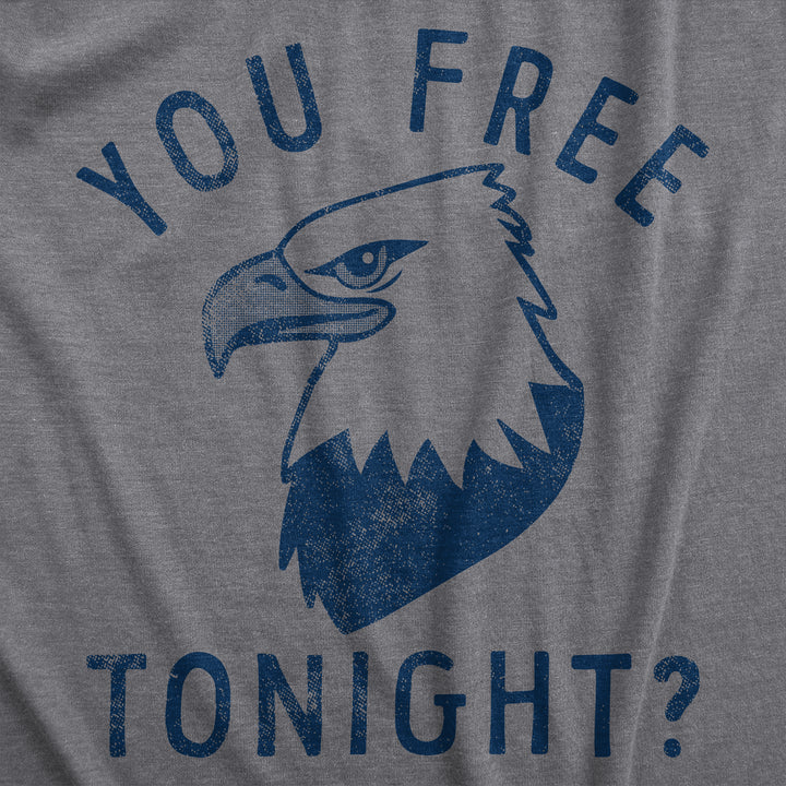 You Free Tonight Men's T Shirt