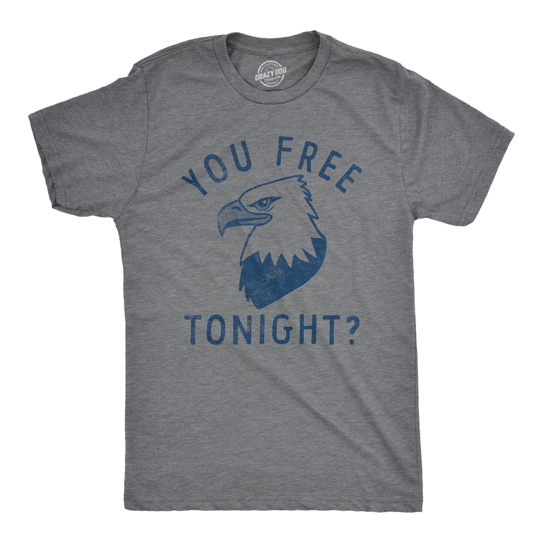 Funny Dark Heather Grey - FREE You Free Tonight Mens T Shirt Nerdy Fourth Of July Sarcastic Tee