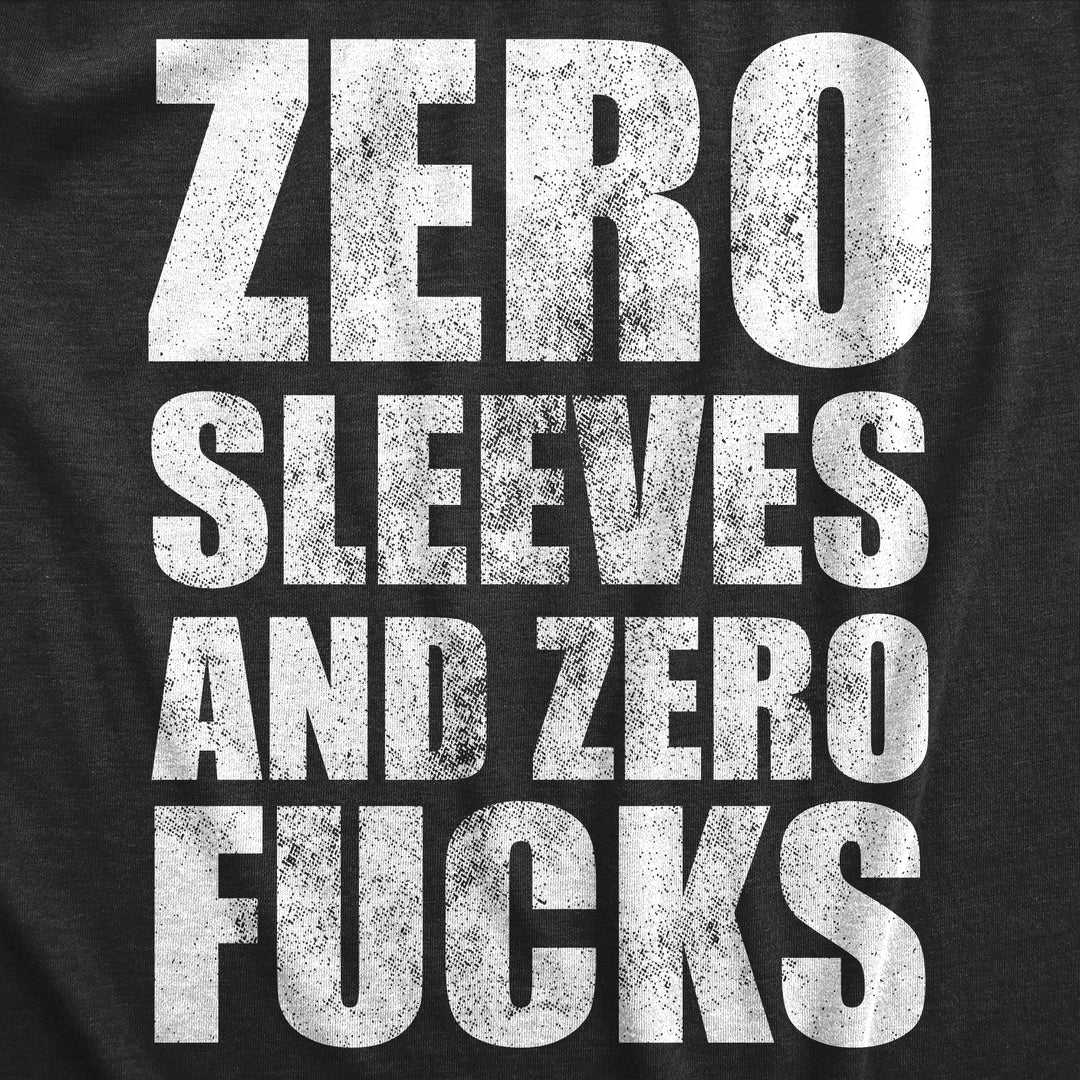 Zero Sleeves And Zero Fucks Men's Tank Top