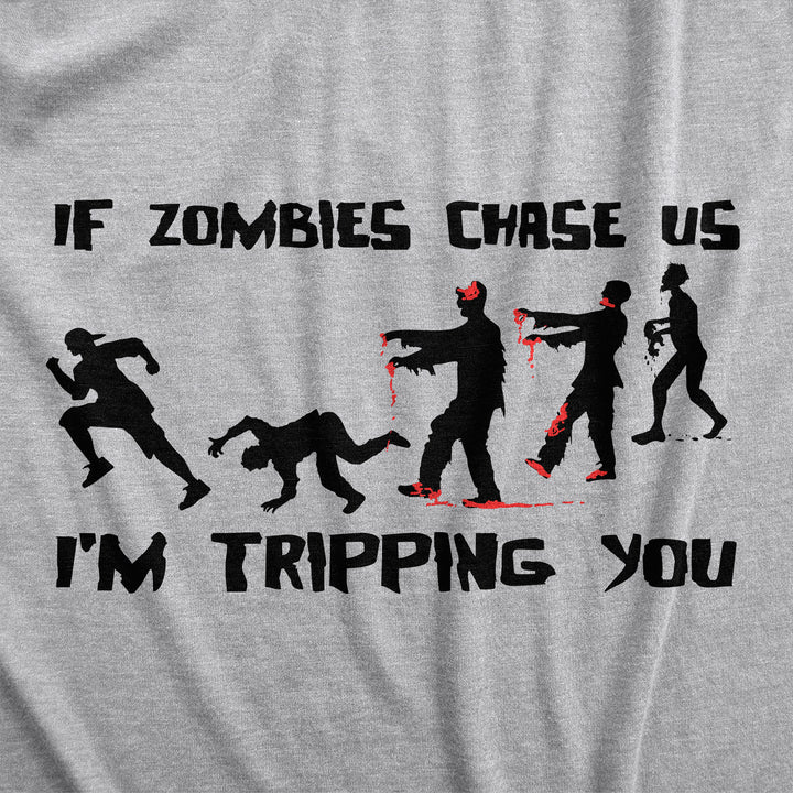 If Zombies Chase Us Im Tripping You Women's T Shirt